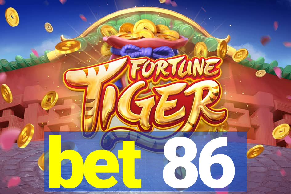 bet 86